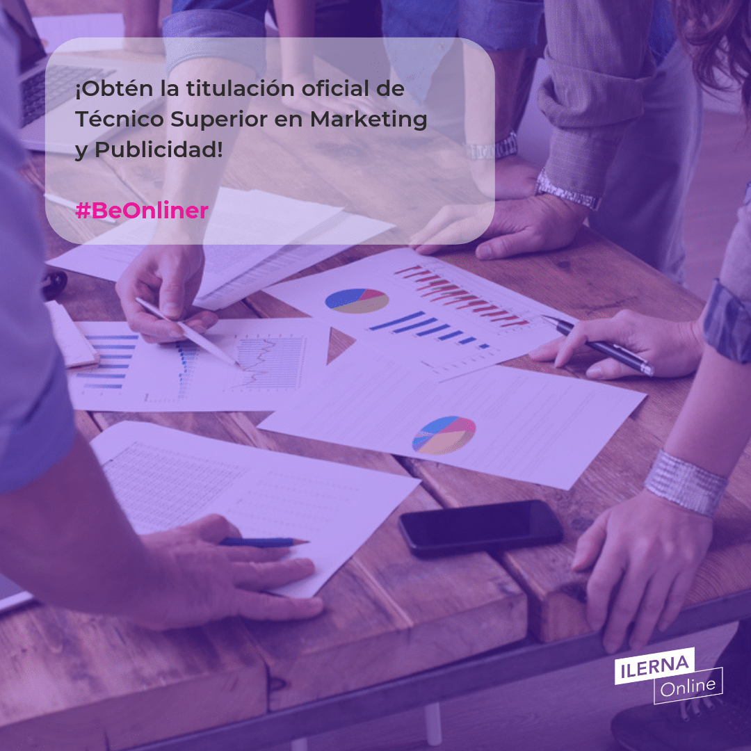 ¡Obtén la titulación oficial de Técnico Superior en Marketing y Publicidad!